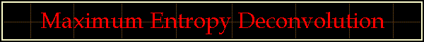 Maximum Entropy Deconvolution